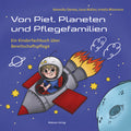 Von Piet, Planeten und Pflegefamilien Ein Kinderfachbuch über Bereitschaftspflege (Veronika Demes / Lena Walter / Irmela Wiemann)