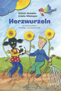 Herzwurzeln. Ein Kinderfachbuch für Pflege- und Adoptivkinder (Schirin Homeier, Irmela Wiemann)