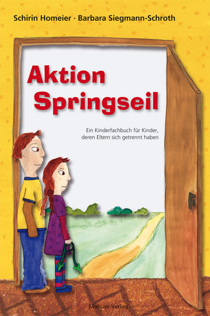 Aktion Springseil. Ein Kinderfachbuch für Kinder, deren Eltern sich getrennt haben (Schirin Homeier, Barbara Siegmann-Schroth)