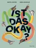 Ist das okay? (Agota Lavoyer / Anna-Lina Balke)