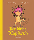 Der kleine Kopfweh. Ein Kinderfachbuch über Kopfschmerzen und Migräne (Corinna Leibig, Charly Gaul)