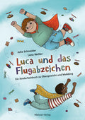 Luca und das Flugabzeichen. Ein Kinderfachbuch zu Übergewicht und Mobbing (Julia Schneider / Lena Walter)