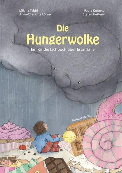 Die Hungerwolke. Ein Kinderfachbuch über Essanfälle. (Tebiri, Kuitunen, Lörzer, Hetterich)